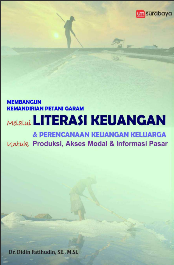 MEMBANGUN KEMANDIRIAN PETANI GARAM MELALUI LITERASI KEUANGAN DAN PERENCANAAN KEUANGAN KELUARGA UNTUK PRODUKSI, AKSES MODAL, DAN INFORMASI PASAR